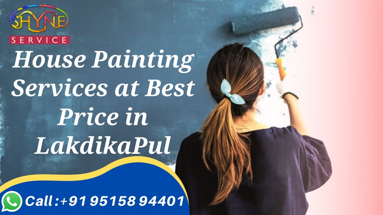 House Painting Services at Best Price in Lakdikapul